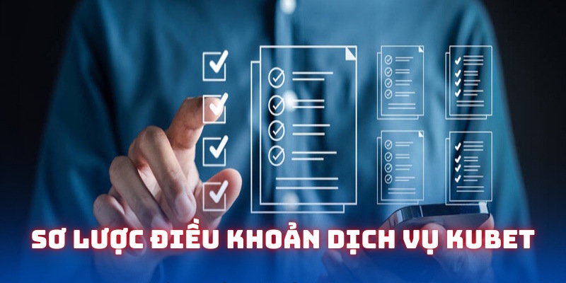 Nội dung giới thiệu điều khoản dịch vụ Kubet